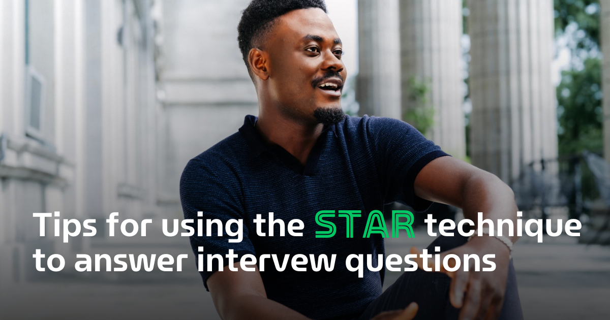 Tips on using the STAR technique to answer job interview questions
